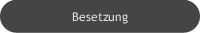Besetzung